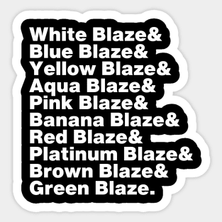 One Blaze, Two Blaze, White Blaze, Blue Blaze (White Font) Sticker